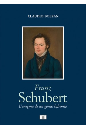 FRANZ SCHUBERT. L’enigma di un genio bifronte